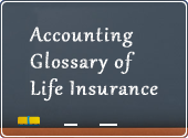 Accounting Glossary of Life Insurance